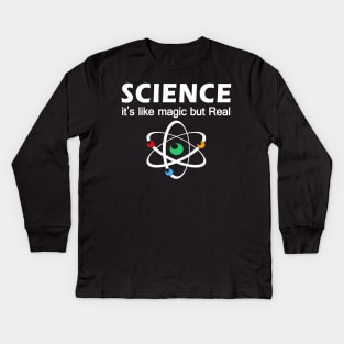 Science it's like magic but real funny gift Kids Long Sleeve T-Shirt